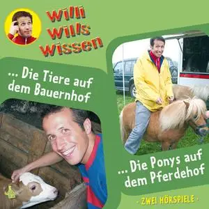 «Willi wills wissen - Folge 2: Die Tiere auf dem Bauernhof / Die Ponys auf dem Pferdehof» by Jessica Sabasch