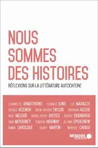 Collecif, "Nous sommes des histoires : Réflexions sur la littérature autochtone"