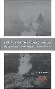 The Age of the World Target: Self-Referentiality in War, Theory, and Comparative Work