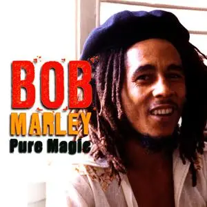 Bob Marley & The Wailers - Pure Magic (2008)