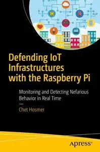 Defending IoT Infrastructures with the Raspberry Pi: Monitoring and Detecting Nefarious Behavior in Real Time (Repost)