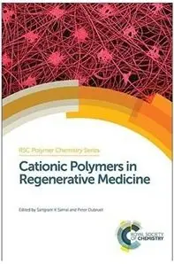 Cationic Polymers in Regenerative Medicine: Methods and Applications (Repost)