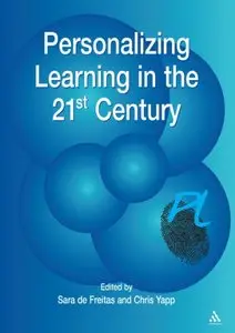 Personalizing Learning in the 21st Century by Sara de Freitas