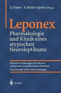 Leponex: Pharmakologie und Klinik eines atypischen Neuroleptikums