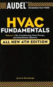 Audel HVAC Fundamentals, Volume 3: Air Conditioning, Heat Pumps and Distribution Systems