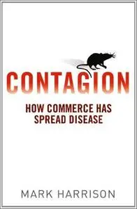 Contagion: How Commerce Has Spread Disease