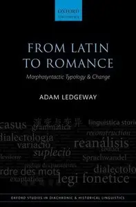 From Latin to Romance: Morphosyntactic Typology and Change (repost)