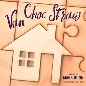 «Van Choc Straw» by Mark Dunn