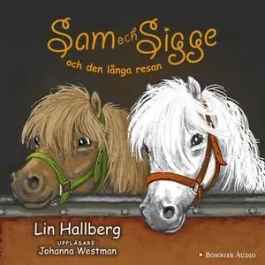 «Sam och Sigge och den långa resan» by Lin Hallberg