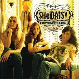 SHeDAISY - Fortunetellers Melody (March 2006)