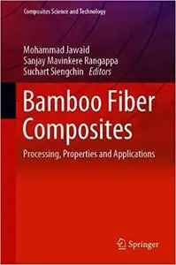 Bamboo Fiber Composites: Processing, Properties and Applications