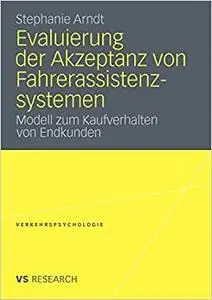 Evaluierung der Akzeptanz von Fahrerassistenzsystemen: Modell zum Kaufverhalten von Endkunden (Repost)