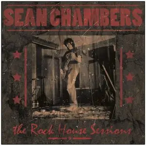 Sean Chambers - The Rock House Sessions (2013)