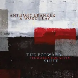 Anthony Branker & Word Play - The Forward (Towards Equality) Suite (2014)