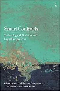 Smart Contracts: Technological, Business and Legal Perspectives