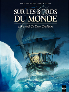 Sur les Bords du Monde - Tome 1 - L'Odyssee de Sir Ernest Shackleton
