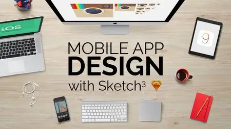 Mobile App Design from scratch with Sketch 3 : UX and UI