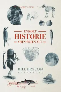 «En kort historie om næsten alt» by Bill Bryson
