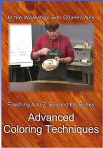 Workshop of Charles Neil - Finishing A to Z Part 5: Advanced Coloring Tehcniques