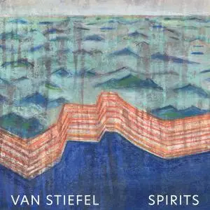 Van Stiefel - Spirits (2021)
