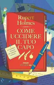 Rupert Holmes - Come uccidere il tuo capo