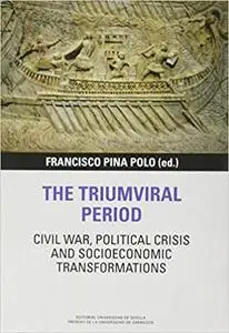 The triumviral period: civil war, political crisis and socioeconomic transformations