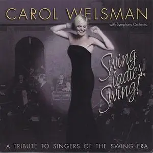 Carol Welsman - Swing Ladies, Swing! - A Tribute to Singers of the Swing Era (1998)