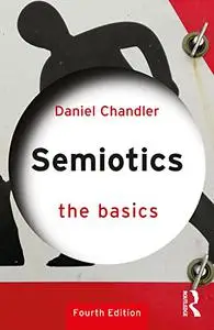 Semiotics: The Basics, 4th Edition