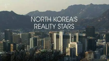 Channel 4 - Unreported World: North Korea's Reality Stars (2017)