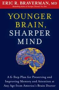 «Younger Brain, Sharper Mind» by Eric Braverman