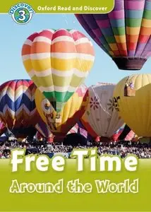 Read and Discover Level 3: 600-Word Vocabulary Free Time Around the World (with Audio CD)