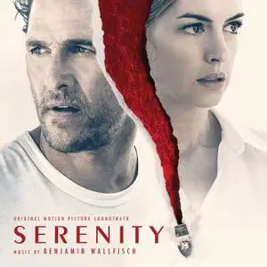 Benjamin Wallfisch - Serenity (Original Motion Picture Soundtrack) (2019)