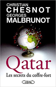 Qatar: les secrets du coffre-fort - Christian Chesnot & Georges Malbrunot