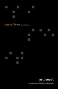 «As I See It: My View from the Inside Out» by Tom Sullivan