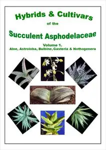 Hybrids and Cultivars of the Succulent Asphodelaceae, Volume 1