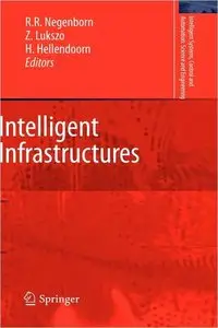 Intelligent Infrastructures (Intelligent Systems, Control and Automation: Science and Engineering)