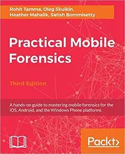 Practical Mobile Forensics, Third Edition