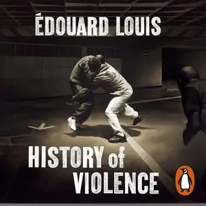 «History of Violence» by Édouard Louis