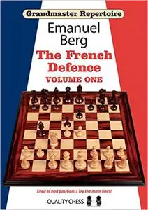 Grandmaster Repertoire 14 - The French Defence, Volume 1