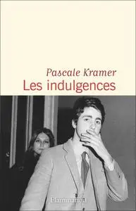 Pascale Kramer, "Les indulgences"