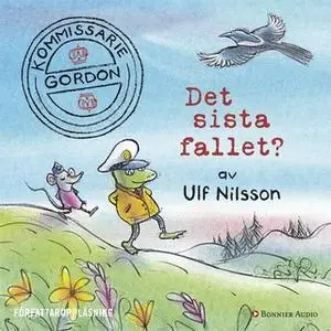 «Kommissarie Gordon. Det sista fallet?» by Ulf Nilsson