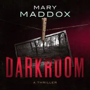 «Darkroom» by Mary Maddox