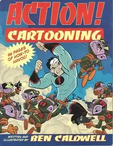 Action! Cartooning: 96 Pages of How-to Havoc! by Ben Caldwell [Repost]