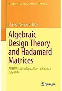 Algebraic Design Theory and Hadamard Matrices