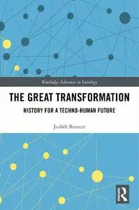 The Great Transformation: History for a Techno-Human Future