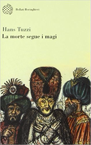 La morte segue i magi - Hans Tuzzi (Repost)