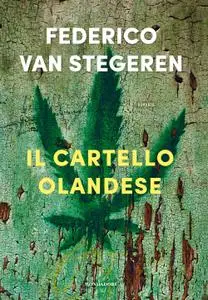 Federico Van Stegeren - Il cartello olandese