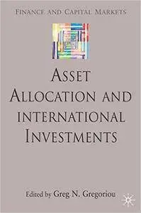 Asset Allocation and International Investments (Finance and Capital Markets Series)