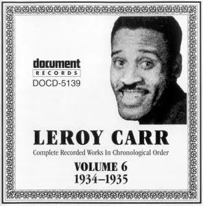 Leroy Carr - Complete Recorded Works In Chronological Order, Volume 6: 1934-1935 (1992)