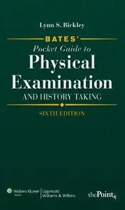 Bates' Pocket Guide to Physical Examination and History Taking, 6 Edition (repost)